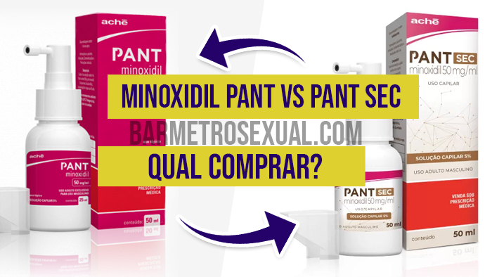 Minoxidil Pant SEC vs Pant: qual a diferença? Vale mais a pena?